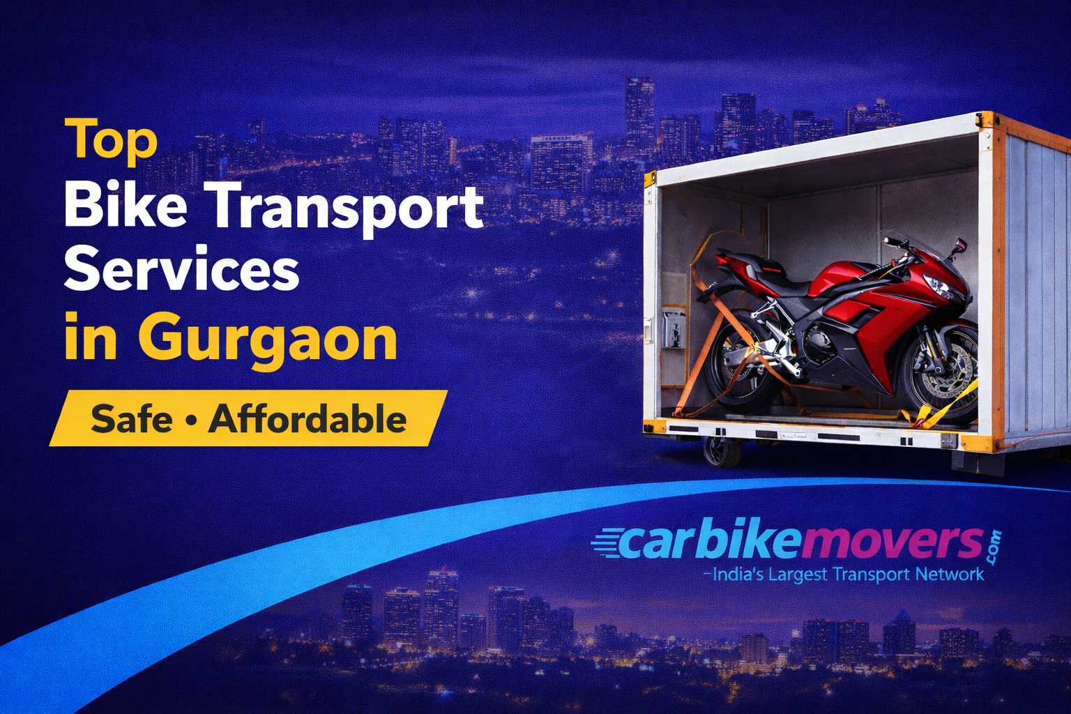 Reliable bike transport services in Gurgaon – Safe & Affordable bike transport in Gurgaon by Carbikemovers